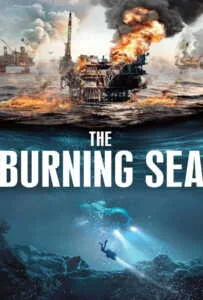 The Burning Sea (2021) มหาวิบัติหายนะทะเลเพลิง