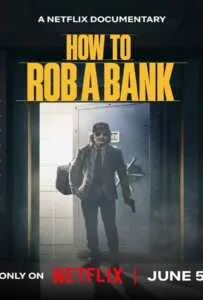 How to Rob a Bank (2024) คู่มือปล้นแบงก์