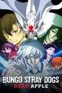 Bungo Stray Dogs Dead Apple (2018) คณะประพันธ์จรจัด เดอะมูฟวี่